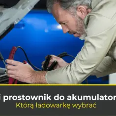 Jaki prostownik do akumulatora 60ah wybrać, aby uniknąć problemów?