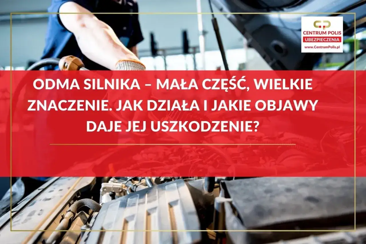 Mechanik bada silnik. Tekst informuje o odmie silnika, jej znaczeniu i objawach uszkodzenia.
