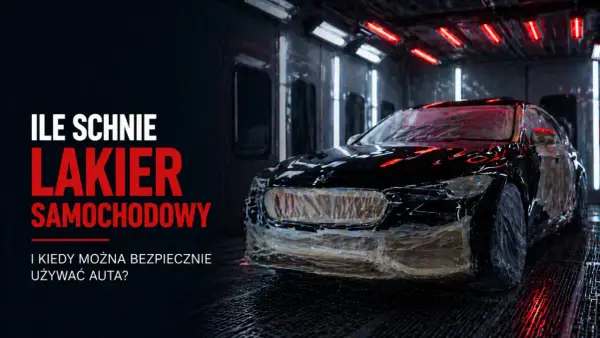 Ile schnie lakier samochodowy - Kiedy można myć i polerować auto?